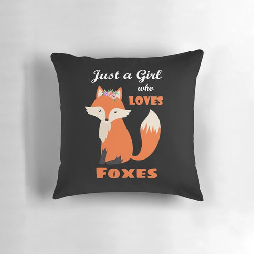 Soft, plush pillow featuring a whimsical "Just a Girl Who Loves Foxes" design for fox enthusiasts.