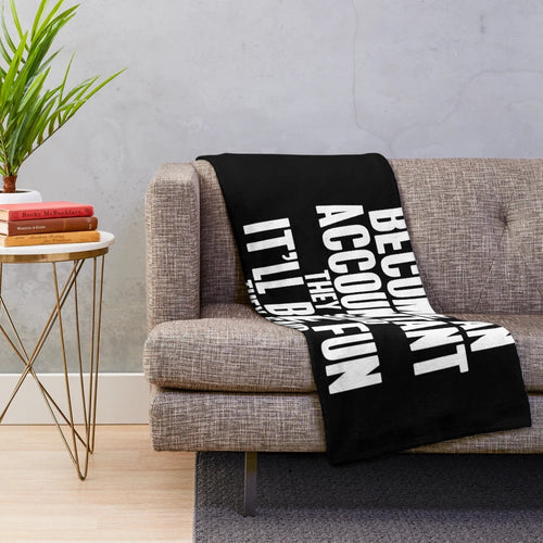 Funny accountant plush blanket with "Become An Accountant They Said" quote