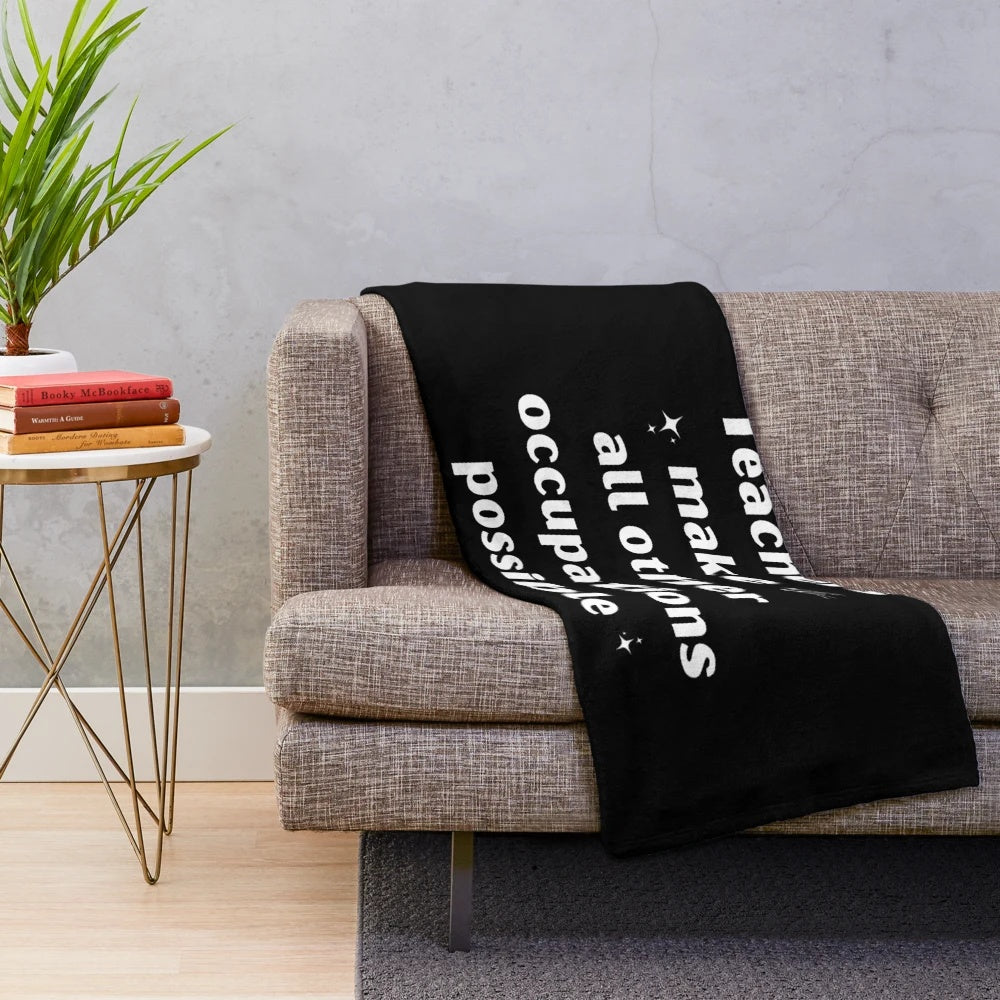 Plush Blanket with the quote "Teachers Make All Other Occupations Possible