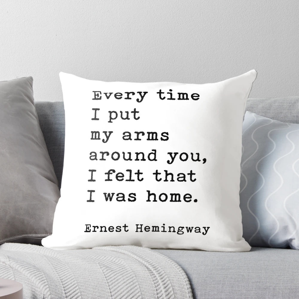 I Felt That I Was Home" Ernest Hemingway Quote Pillow