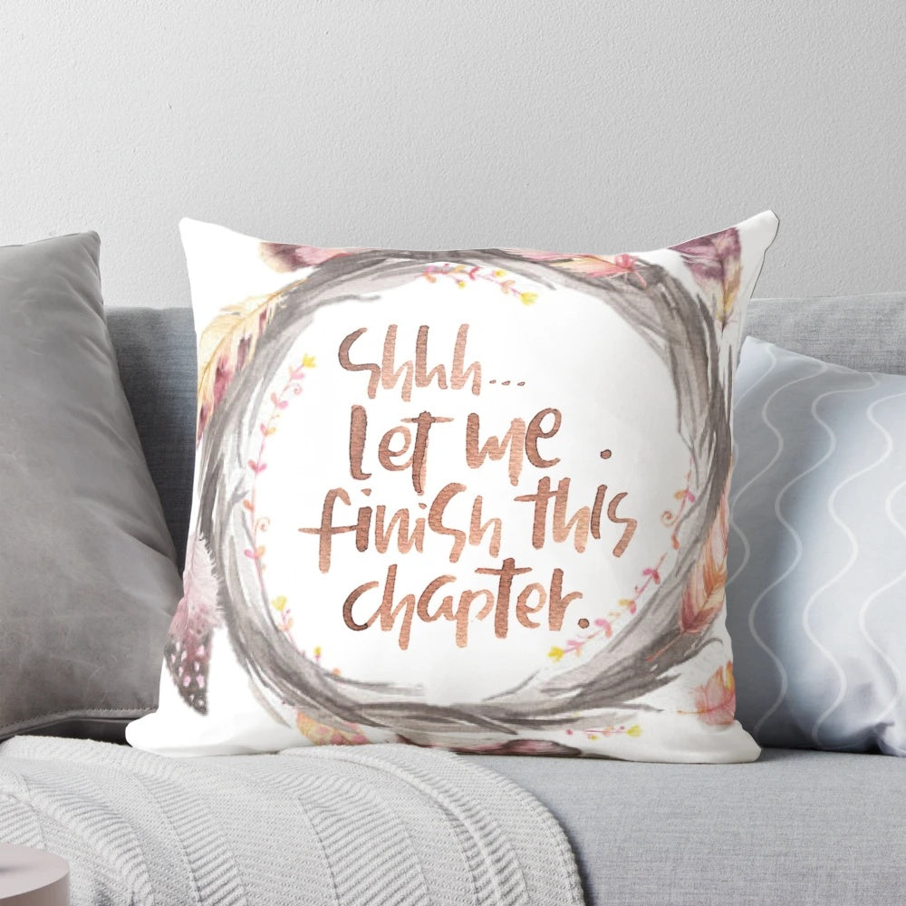 Soft, plush reading pillow with the text "Shhh, let me finish this chapter" for book lovers and avid readers.