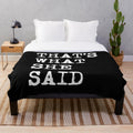 Plush blanket with "That's What She Said" quote in typewriter font
