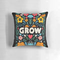 A decorative pillow featuring a garden-inspired floral typography design with a growth-focused quote.