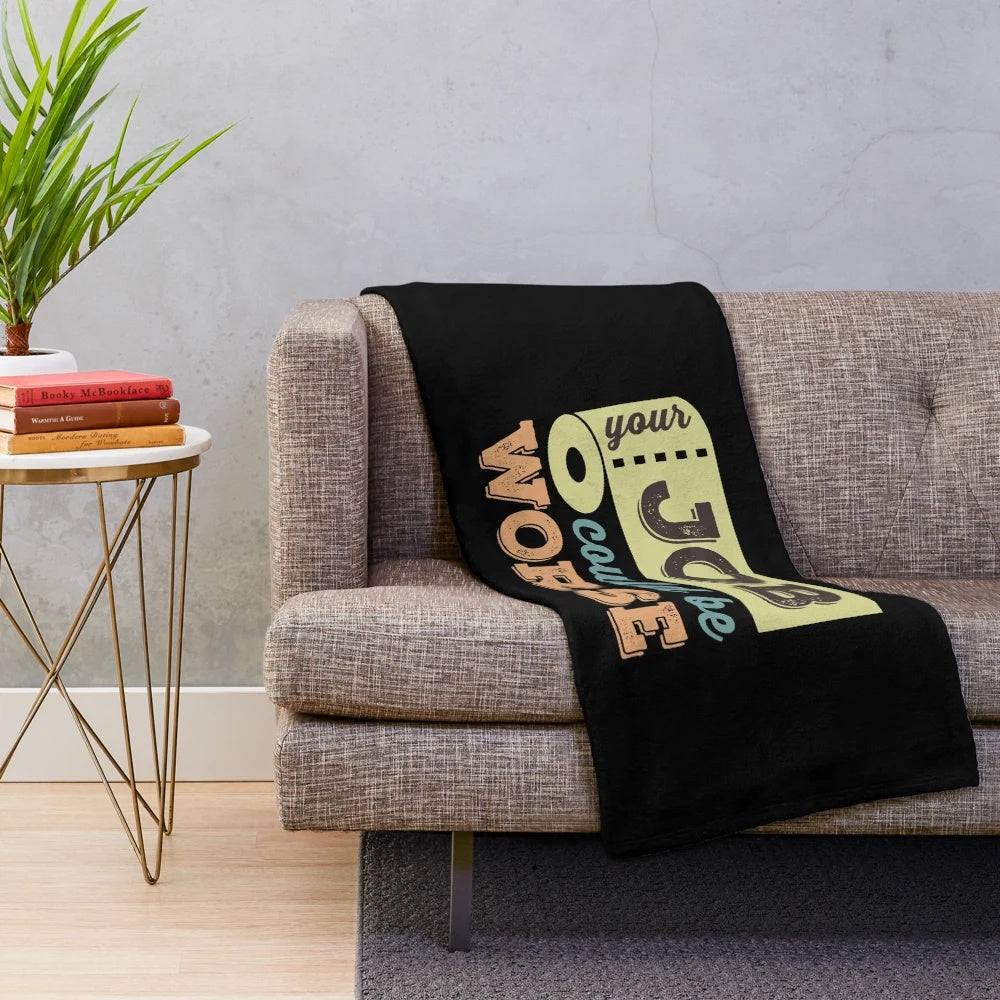Your Job Could Be Worse" funny plush blanket for coworkers