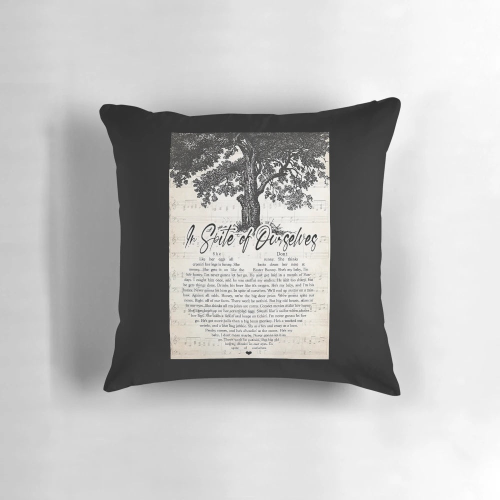 A cozy pillow featuring the lyrics to the song "In Spite of Ourselves" by John Prine, perfect for adding a personal touch to your home décor.