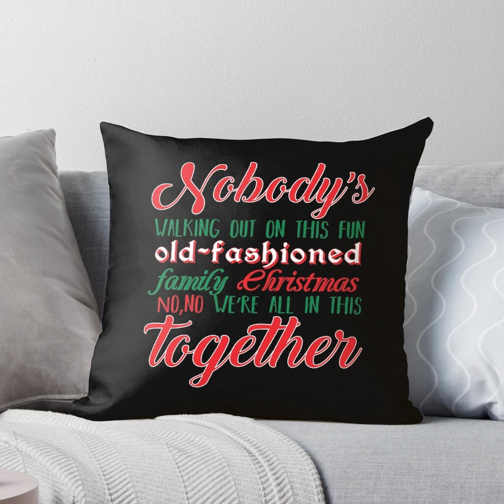 Nobody's Walking Out - Funny Christmas Vacation Pillow