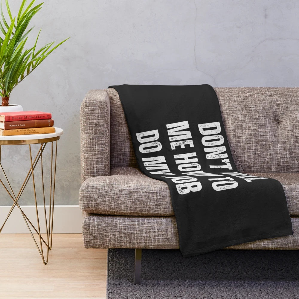 Plush blanket with "Don't Tell Me How to Do My Job" design, a funny work-themed gift