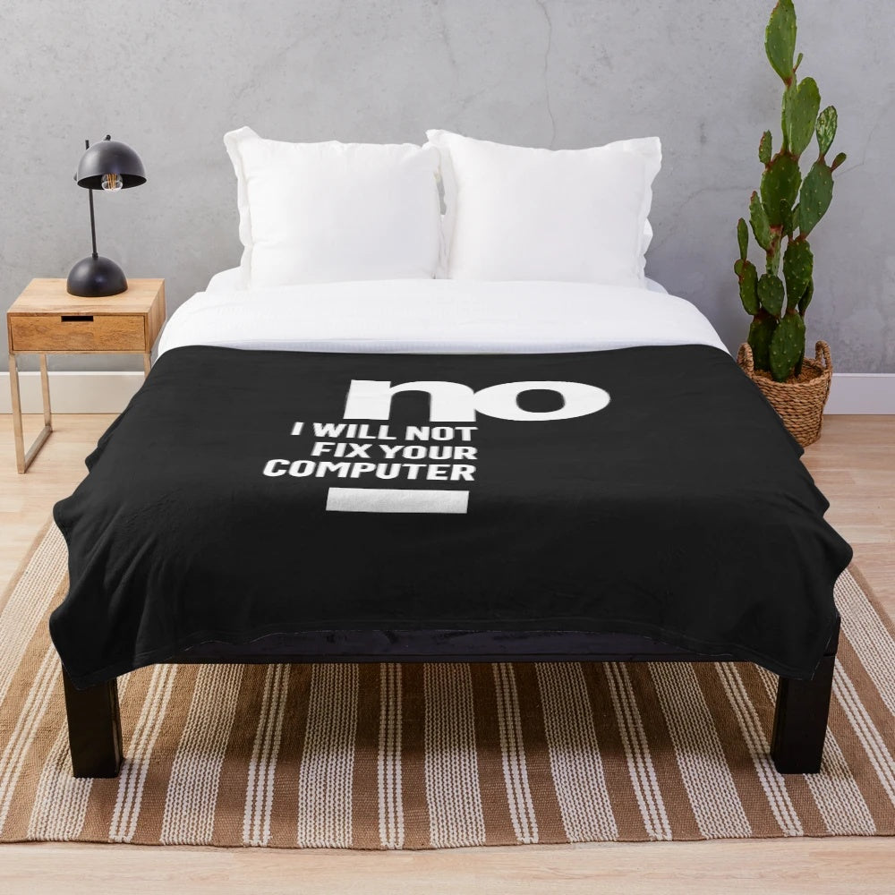 Plush blanket with the text "No I Will Not Fix Your Computer