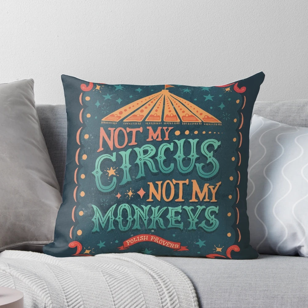 Vintage-inspired "Not My Circus, Not My Monkeys" handdrawn typography pillow in blue and white